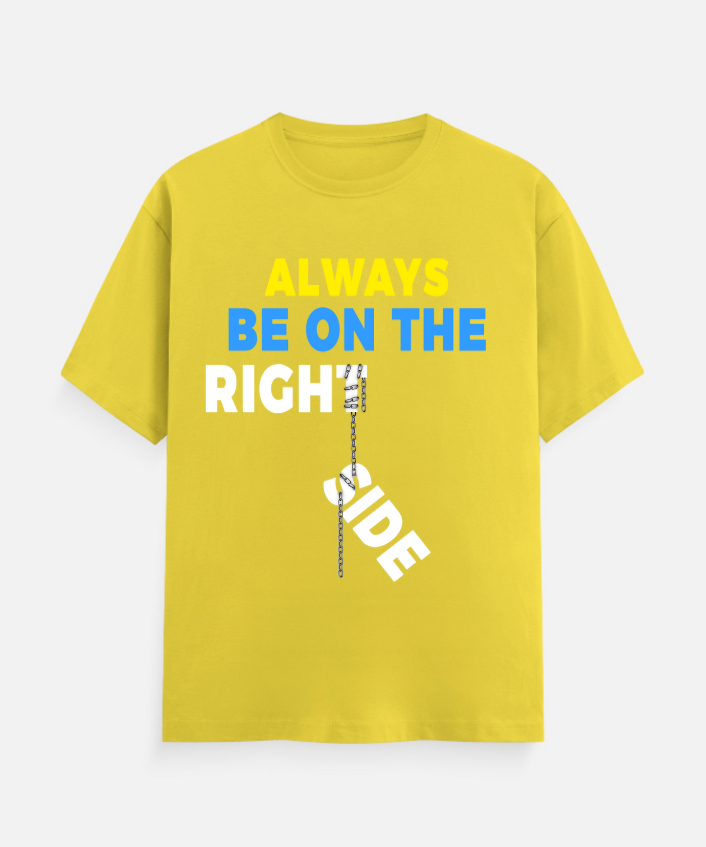 ALWAYS BE ON THE RIGHT SIDE Unisex Classic Crew T-Shirt