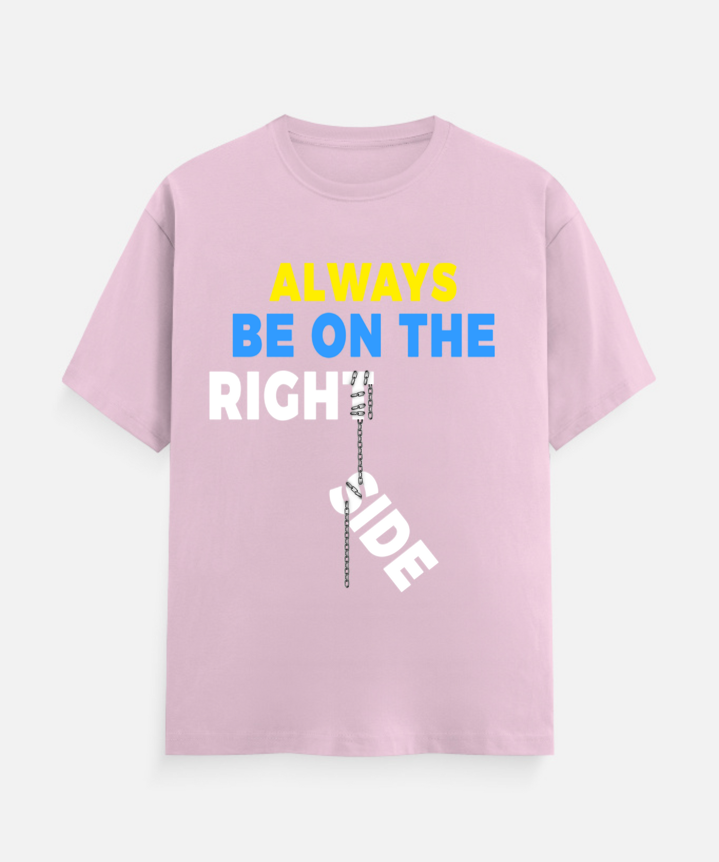 ALWAYS BE ON THE RIGHT SIDE Unisex Classic Crew T-Shirt